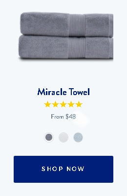 Miracle Bath Towels